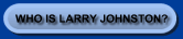 WHO IS LARRY JOHNSTON?