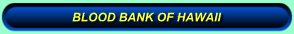 BLOOD BANK OF HAWAII